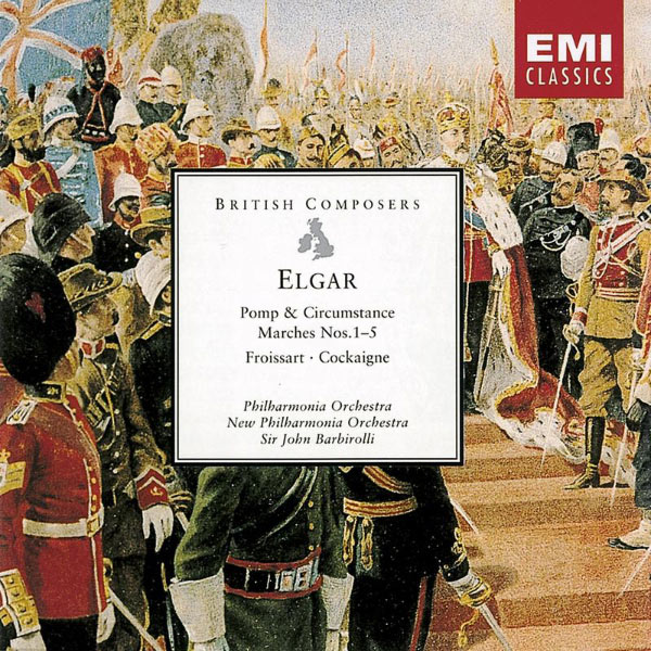 Sir John Barbirolli/Philharmonia Orchestra/New Philharmonia Orchestra - Elgar Pomp & Circumstance Marches, Cockaigne, Froissart Sir John Barbirolli/Philharmonia Orchestra/New Philharmonia Orchestra - Elgar Pomp & Circumstance Marches, Cockaigne, Froissart
