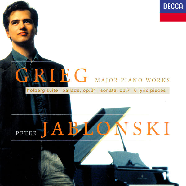 Peter Jablonski - Grieg: Piano Sonata; Holberg Suite; Lyric Pieces Peter Jablonski - Grieg: Piano Sonata; Holberg Suite; Lyric Pieces