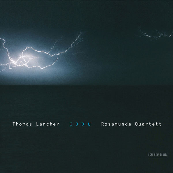 Thomas Larcher - Ixxu Thomas Larcher - Ixxu