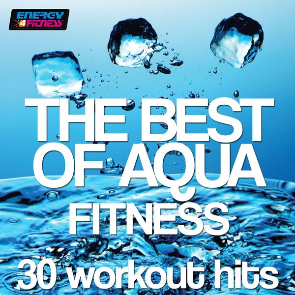 Various Artists - The Best of Aqua Fitness: 30 Workout Hits (120-128 Bpm) Various Artists - The Best of Aqua Fitness: 30 Workout Hits (120-128 Bpm)