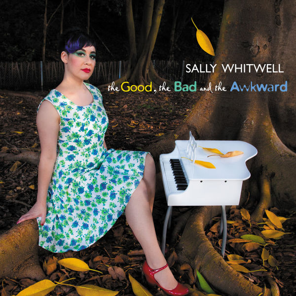 Sally Whitwell - The Good, The Bad And The Awkward Sally Whitwell - The Good, The Bad And The Awkward