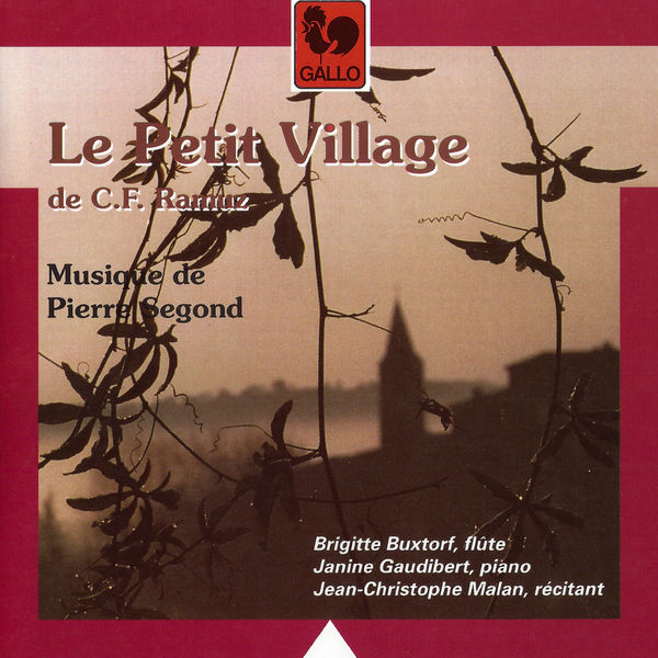 Charles Ferdinand Ramuz|Ramuz: Le petit village & Segond: Oeuvres instrumentales Charles Ferdinand Ramuz|Ramuz: Le petit village & Segond: Oeuvres instrumentales