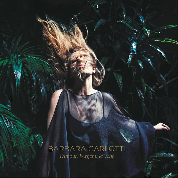 Barbara Carlotti|L'Amour, l'argent, le vent Barbara Carlotti|L'Amour, l'argent, le vent