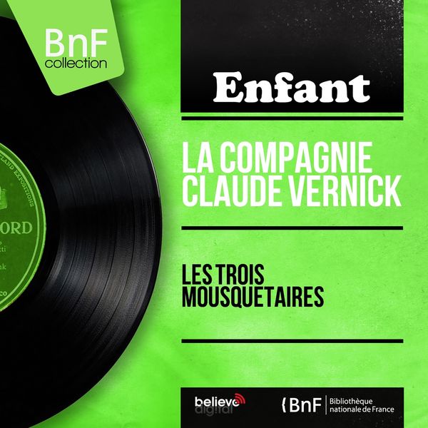 La Compagnie Claude Vernick - Les trois mousquetaires (Mono Version) La Compagnie Claude Vernick - Les trois mousquetaires (Mono Version)