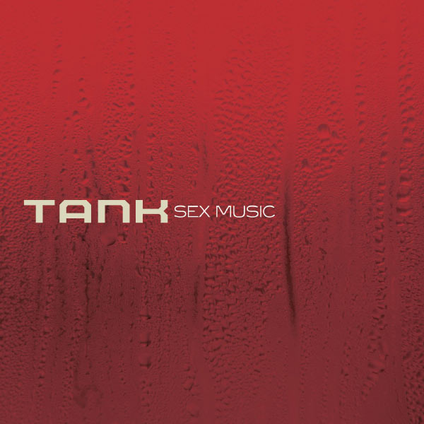 Tank - Sex Music Tank - Sex Music