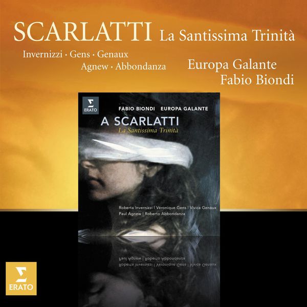 Fabio Biondi/Europa Galante/Roberta Invernizzi/Véronique Gens/Vivica Genaux/Paul Agnew/Roberto Abbondanza|Scarlatti : La Santissima Trinita