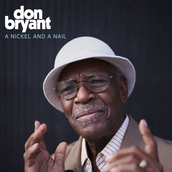 Don Bryant - A Nickel and a Nail Don Bryant - A Nickel and a Nail