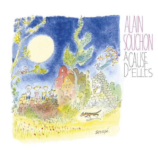 Alain Souchon|A cause d'elles (Edition Deluxe) Alain Souchon|A cause d'elles (Edition Deluxe)