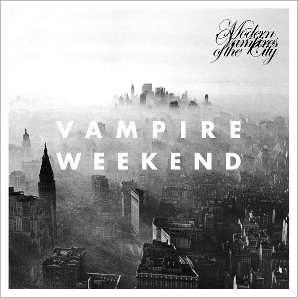 Vampire Weekend - Modern Vampires Of The City Vampire Weekend - Modern Vampires Of The City