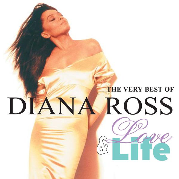 Diana Ross - Love And Life: The Very Best Of Diana Ross Diana Ross - Love And Life: The Very Best Of Diana Ross