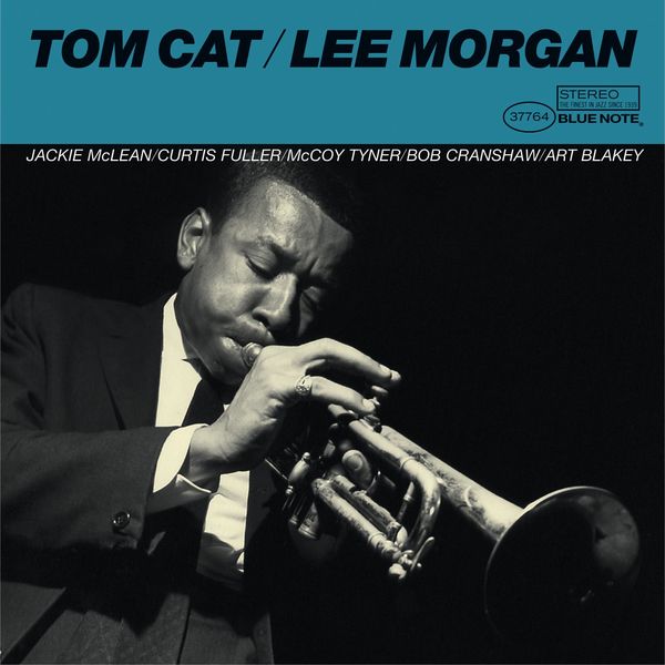 Lee Morgan|Tom Cat (The Rudy Van Gelder Edition) Lee Morgan|Tom Cat (The Rudy Van Gelder Edition)