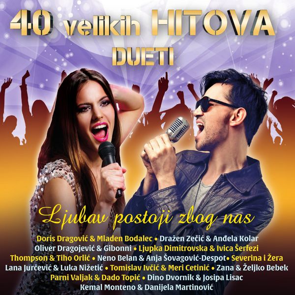 Razni izvođači - 40 Velikih Hitova: Ljubav Postoji Zbog Nas - Najljepši Dueti Razni izvođači - 40 Velikih Hitova: Ljubav Postoji Zbog Nas - Najljepši Dueti
