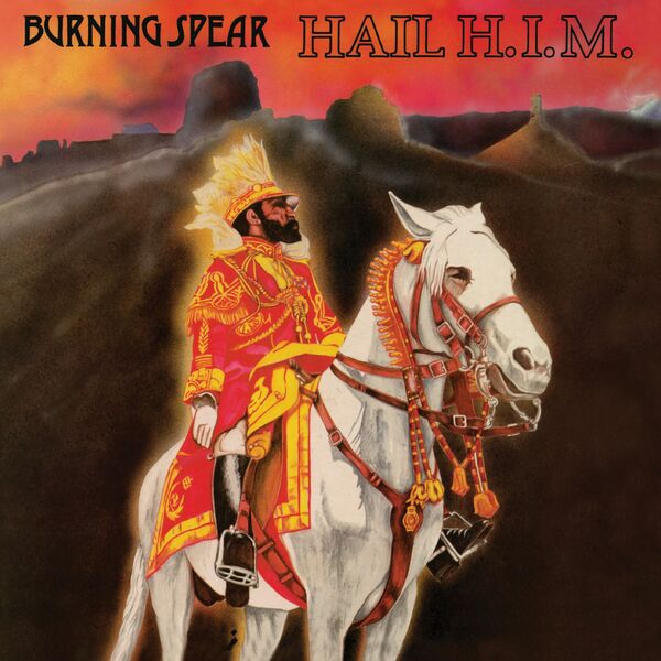 Burning Spear|Hail H.I.M (2002 Remastered Version)