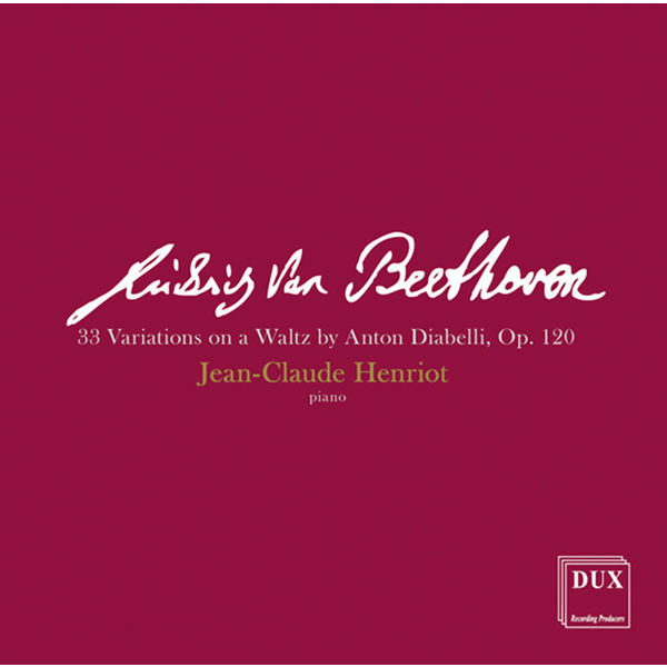 Jean-Claude Henriot|Beethoven: 33 Variations on a Waltz by Anton Diabelli