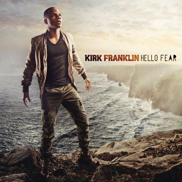 Kirk Franklin|Hello Fear Kirk Franklin|Hello Fear