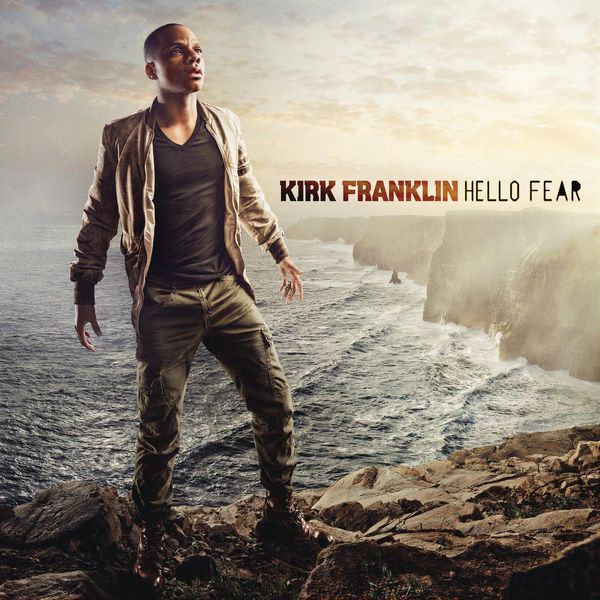 Kirk Franklin|Hello Fear