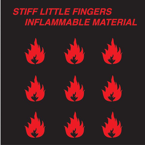 スティッフ・リトル・フィンガーズ|Inflammable Material