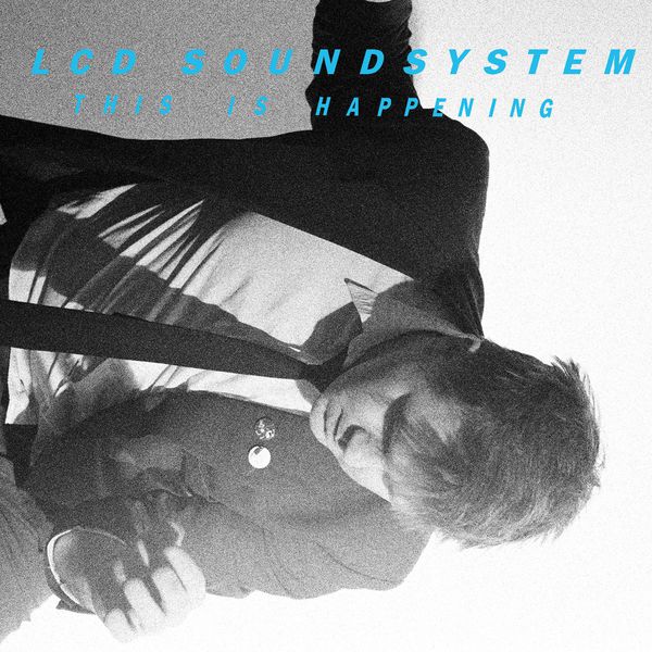 LCD Soundsystem - This Is Happening LCD Soundsystem - This Is Happening
