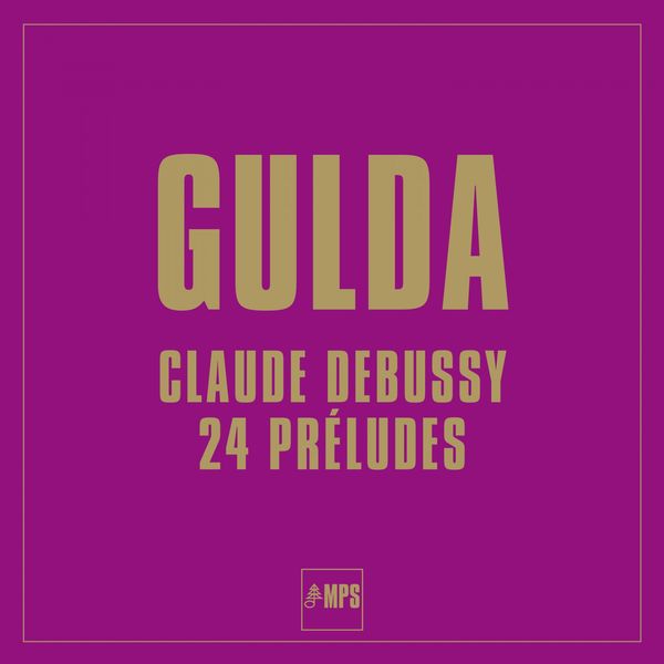 Friedrich Gulda|Debussy: 24 Préludes Friedrich Gulda|Debussy: 24 Préludes