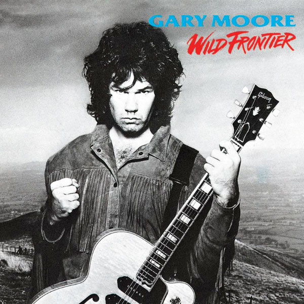 Gary Moore - Wild Frontier Gary Moore - Wild Frontier