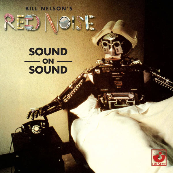 Bill Nelson's Red Noise|Sound-On-Sound Bill Nelson's Red Noise|Sound-On-Sound