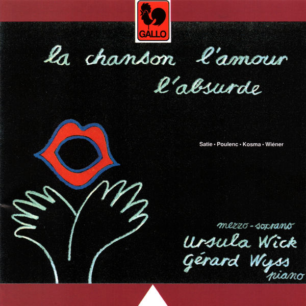 Francis Poulenc|Satie - Poulenc - Kosma - Wiéner: La chanson, l'amour, l'absurde Francis Poulenc|Satie - Poulenc - Kosma - Wiéner: La chanson, l'amour, l'absurde