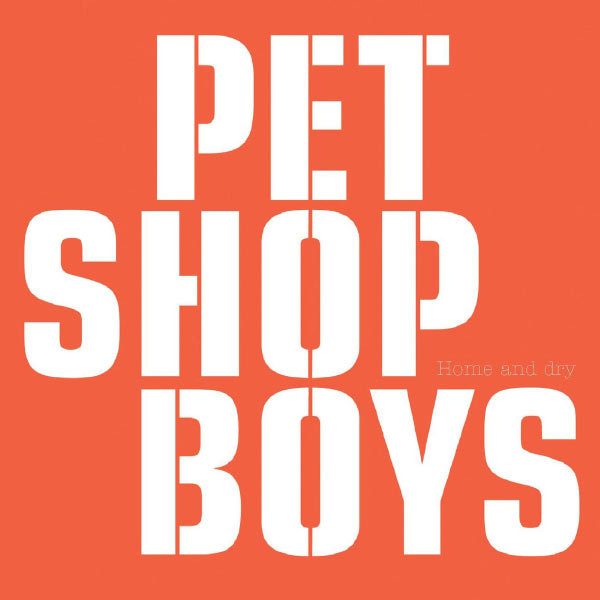 Pet Shop Boys|Home and Dry