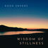 Koen Snyers Wisdom Of Stillness