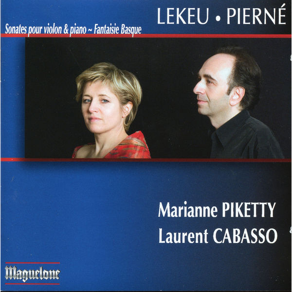 Marianne Piketty|Lekeu: Violin Sonata in G major - Pierne: Violin Sonata, Op. 36 - Fantiasie basque