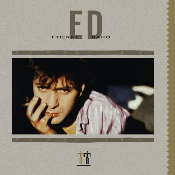 Étienne Daho - Pop Satori - Deluxe Remastered (1985-1987) Étienne Daho - Pop Satori - Deluxe Remastered (1985-1987)