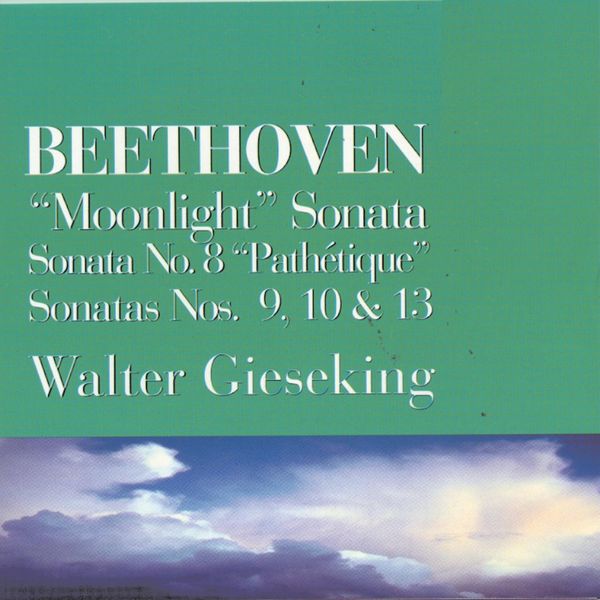 Walter Gieseking - Piano Sonatas 8, 9, 10, 13, 14 - Beethoven Walter Gieseking - Piano Sonatas 8, 9, 10, 13, 14 - Beethoven