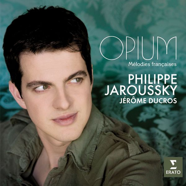 Philippe Jaroussky/Jerome Ducros/Renaud Capuçon/Gautier Capuçon/Emmanuel Pahud|Opium - Mélodies Françaises Philippe Jaroussky/Jerome Ducros/Renaud Capuçon/Gautier Capuçon/Emmanuel Pahud|Opium - Mélodies Françaises
