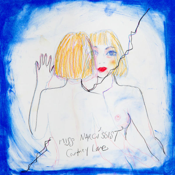 Courtney Love|Miss Narcissist