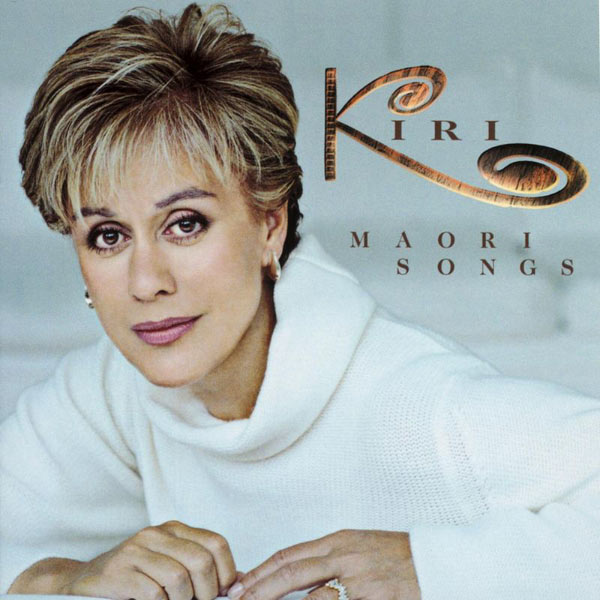 Kiri Te Kanawa|Maori Songs Kiri Te Kanawa|Maori Songs