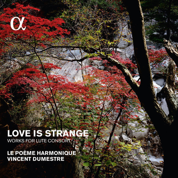 Vincent Dumestre - Love is strange. Works for Lute Consort Vincent Dumestre - Love is strange. Works for Lute Consort