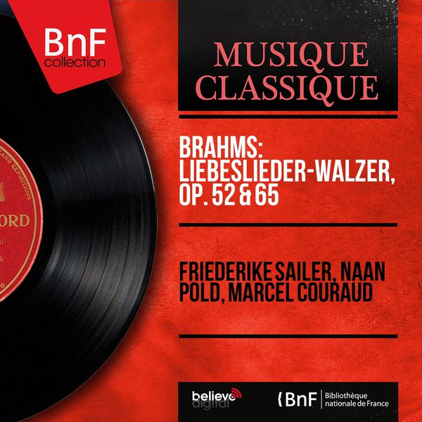 Friederike Sailer - Brahms: Liebeslieder-Walzer, Op. 52 & 65 (Mono Version) Friederike Sailer - Brahms: Liebeslieder-Walzer, Op. 52 & 65 (Mono Version)