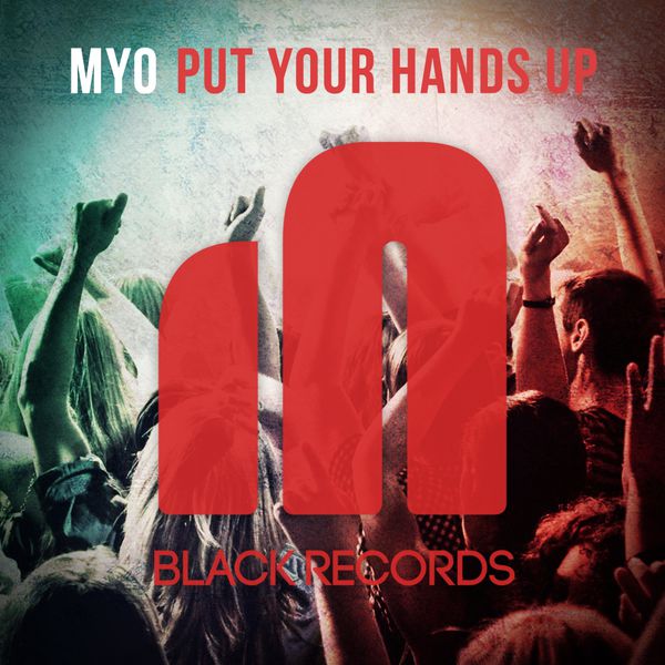 MYO|Put Your Hands Up