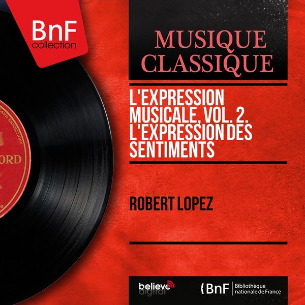 Robert Lopez|L'expression musicale, vol. 2. L'expression des sentiments (Mono Version)