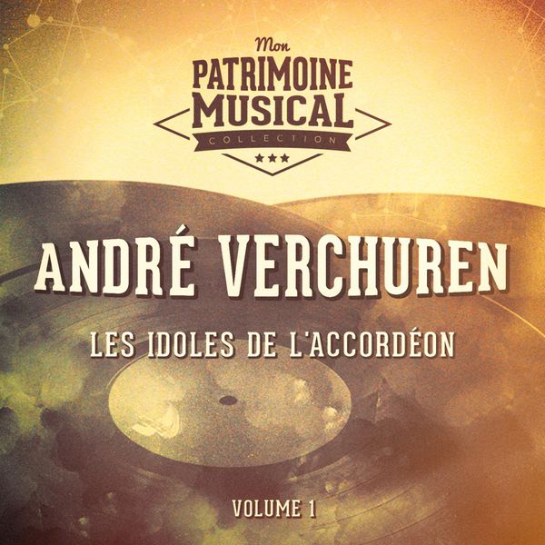 André Verchuren|Les idoles de l'accordéon : André Verchuren, Vol. 1