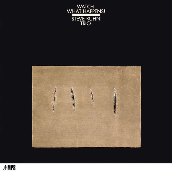 Steve Kuhn|Watch What Happens Steve Kuhn|Watch What Happens