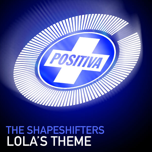 The Shapeshifters|Lola's Theme The Shapeshifters|Lola's Theme