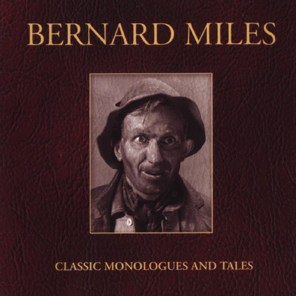 Bernard Miles - Classic Monologues And Tales Bernard Miles - Classic Monologues And Tales