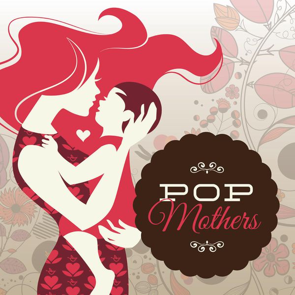 Various Artists - Pop Mothers Various Artists - Pop Mothers