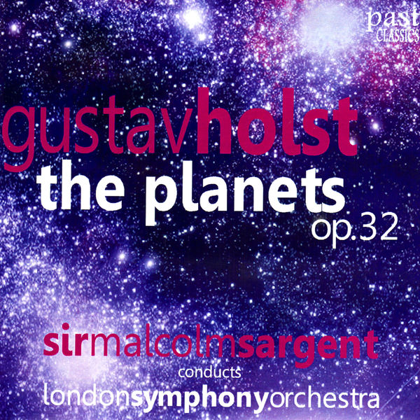 London Symphony Orchestra - Holst: The Planets, Op. 32 London Symphony Orchestra - Holst: The Planets, Op. 32