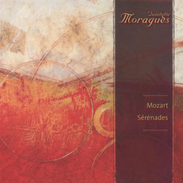 Quintette Moraguès - Quintette Moraguès: Mozart Sérénades Quintette Moraguès - Quintette Moraguès: Mozart Sérénades