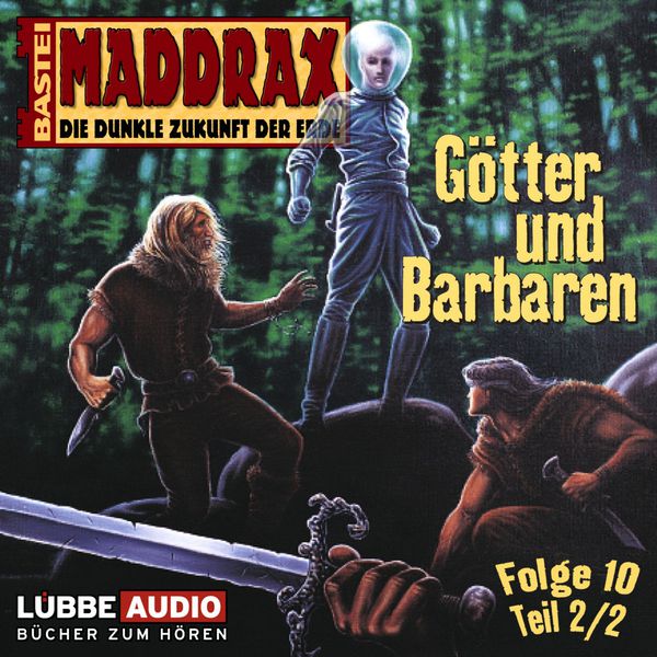 Maddrax - Götter und Barbaren - Teil 2 Maddrax - Götter und Barbaren - Teil 2