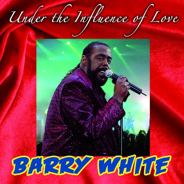 Barry White - Under the Influence of Love Barry White - Under the Influence of Love