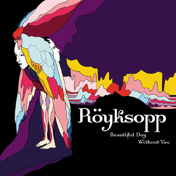 Röyksopp - Beautiful Day Without You Röyksopp - Beautiful Day Without You