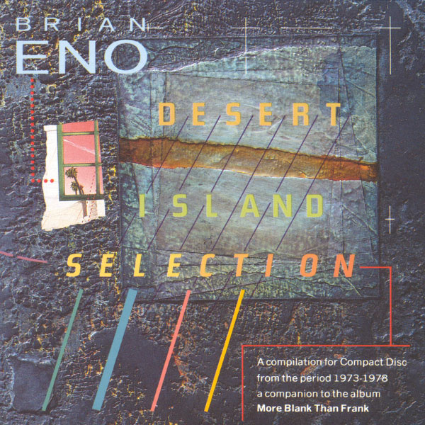 Brian Eno - Desert Island Selection Brian Eno - Desert Island Selection