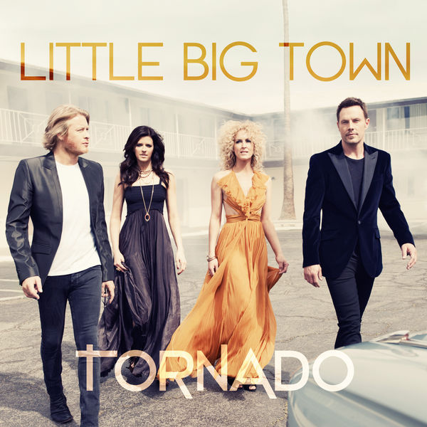 Little Big Town - Tornado Little Big Town - Tornado